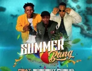 Twitta & S.a.m – Summer Bang Ft. Sosoboy Fosho, Anisto & Mega Ugeneral