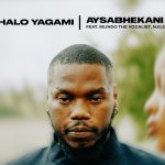 Halo Yagami – Aysabhekani Ft. Mlindo The Vocalist & Njilour Halo Yagami – Aysabhekani Ft. Mlindo The Vocalist & Njilour