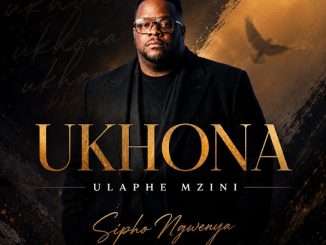 Sipho Ngwenya – Ukhona Ulaphe Mzini