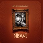 ALBUM: Sipho Magudulela – SIBANI ALBUM: Sipho Magudulela – SIBANI