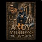 Andy Muridzo – Mutsindo Wetsoka