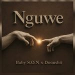 Baby S.o.n, Dooushii – Nguwe