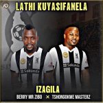 Berry Mr Zibo – Lathi Kuyasifanela Berry Mr Zibo – Lathi Kuyasifanela