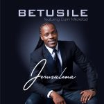Betusile – Jerusalema/Aphiwe Nemiqhele Ft. Dumi Mkokstad Betusile – Jerusalema/Aphiwe Nemiqhele Ft. Dumi Mkokstad