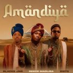 Blacks Jnr, Reece Madlisa & Zisto – Amandiya Blacks Jnr, Reece Madlisa & Zisto – Amandiya