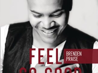 Brenden Praise – Feel So Good