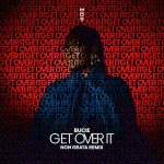 Bucie – Get Over It (Non Grata Remix)