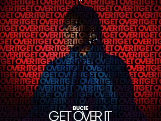Bucie – Get Over It (Non Grata Remix)