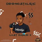 Comment on DOWNLOAD: Deenostalgic – Last Dance Ii Album by Anele Comment on DOWNLOAD: Deenostalgic – Last Dance Ii Album by Anele
