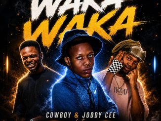 Cow_Boy – Waka Waka Ft. Joddy Cee & Nykid Zeetha