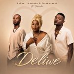 De Soul – Deliwe Ft. Mashudu, Frank Mabeat & Tumisho De Soul – Deliwe Ft. Mashudu, Frank Mabeat & Tumisho
