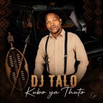 Dj Talo Bakgwaduba – Mo O Nlwisa Dj Talo Bakgwaduba – Mo O Nlwisa