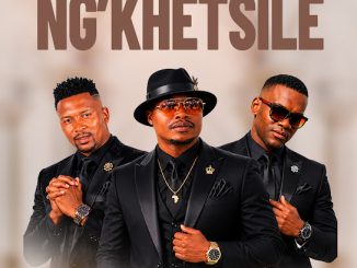 Dj Tpz – Ng’Khetsile Ft. Ma Eve & Dj Sain