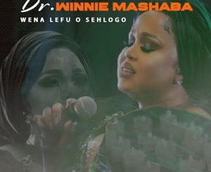 Dr Winnie Mashaba – Wena Lefu O Sehlogo