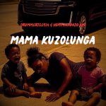 Drummertee924 & Nomathemba Szn – Mama Kuzolunga Drummertee924 & Nomathemba Szn – Mama Kuzolunga