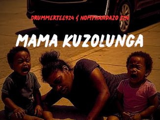 Drummertee924 & Nomathemba Szn – Mama Kuzolunga