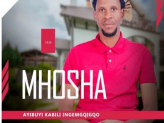 EP: Mhosha – Ayibuyi kabili ingemgqigqo