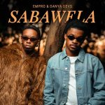 Empro – Sabawela ft. Danya Devs