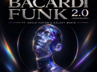 Golden Djz – Bacardi Funk 2.0 (Ungenzani) Ft. Tonique Musiq, Nkanyezi Kubheka, Uncle Fistow & Galaxy Musiq