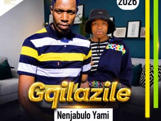 Gqilazile – Injabulo Yami Ft. Kamageba & Mbusokanina