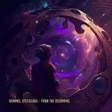 Humans & Xtetiqsoul – From The Beginning