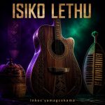 Inkos’Yamagcokama – Isiko Lethu