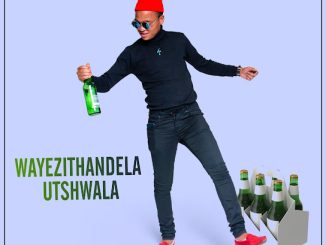 Isitha Sama Ex – Wayezithandela Utshwala