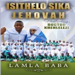 Isithelo Sika Jehova – Vumelani Abantwana Isithelo Sika Jehova – Vumelani Abantwana