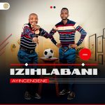 Izihlabanii – Loveoh (Bonus Track) Izihlabanii – Loveoh (Bonus Track)