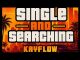 Kayflow – Single And Searching