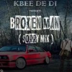 Kbee De Dj – Broken Man Kbee De Dj – Broken Man