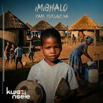 Kwazi Nsele – Imibhalo Yami Yokugcina Album Kwazi Nsele – Imibhalo Yami Yokugcina Album
