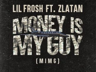 Lil Frosh – Money Is My Guy (Mimg)