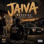 Madedido – Jaiva Ft. Leemckrazy & Xduppy Madedido – Jaiva Ft. Leemckrazy & Xduppy