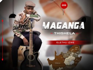 Maganga Thishela – Elethu Izwe
