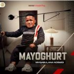 Mayoghurt – Umuzi Ongenandoda