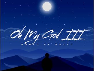 Mbuso De Mbazo – Oh My God Iii (Deep Mix)