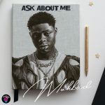 Mohbad – Ask About Me Mohbad – Ask About Me