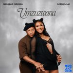 Noxolo Ngema – UMZUZWANA ft. Mzukulu