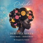 Oskido – I Belive [Afro House Mix] Ft. Professor, X-Wise & Character