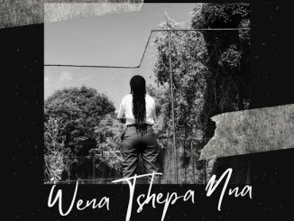 Plg Chanty – Wena Tshepa Nna Ft. Mosa Tsk, Starcee Za, Spoko Badd & Sopzen