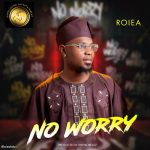 Roiea – No Worry Roiea – No Worry