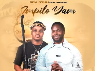 Siya Ntuli – Impilo Yam Ft. Khuzani