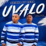 Skibha – Uvalo ft QEDA Skibha – Uvalo ft QEDA
