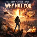 The Silent Partner – Why Not You Ft. Ivey.h The Silent Partner – Why Not You Ft. Ivey.h
