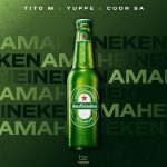 Titom – Ama Heineken Ft. Yuppe & Coon Sa Titom – Ama Heineken Ft. Yuppe & Coon Sa