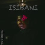 Trymore & Nomfundo Moh – Isibani Trymore & Nomfundo Moh – Isibani