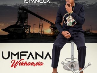 UMFANA WEKHANSELA – IZIVATHO