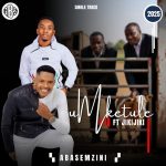 Umketule – Abasemzini Ft. Jikijiki Umketule – Abasemzini Ft. Jikijiki