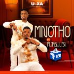 Umnotho – U Xa Ft. Mjabulisi